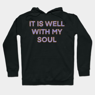 It Is Well With My Soul Hoodie